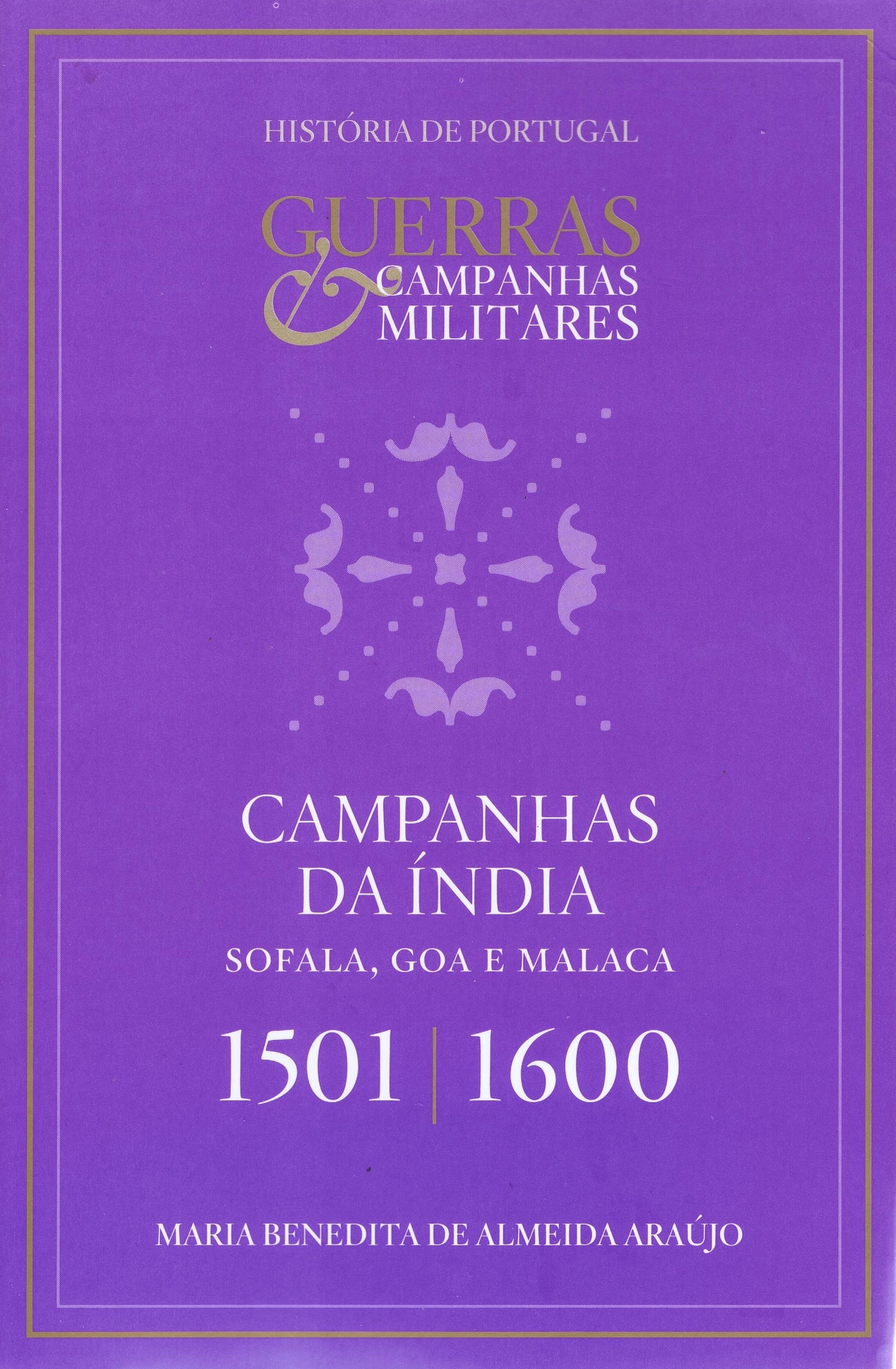 Campanhas da ndia: Sofala, Goa e Malaca: 1501-1600