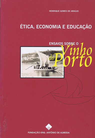 tica, economia e educao: ensaios sobre o vinho do Porto