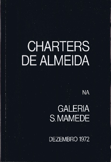 Charters de Almeida na Galeria S.Mamede: Dezembro de 1972