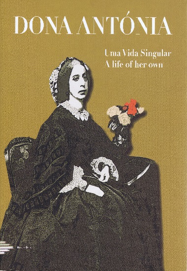 Dona Antónia: uma vida singular / coord. Isabel Cluny, Natália Fauvrelle ; investig., textos Carlos Melo Brito... [et al