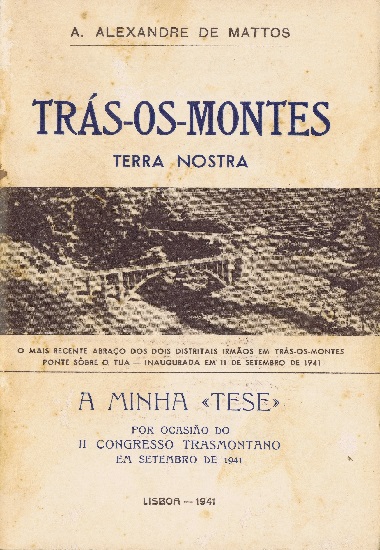 Trs-os-Montes: terra nostra: a minha "tese" por ocasio do II Congresso Transmontano