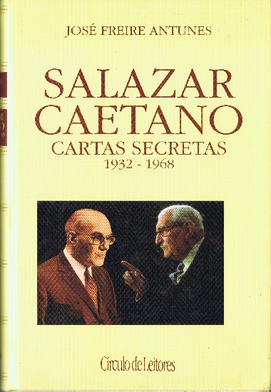 Salazar e Caetano: cartas secretas: 1932-1968