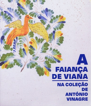 A faiana de Viana na coleo de Antnio Vinagre