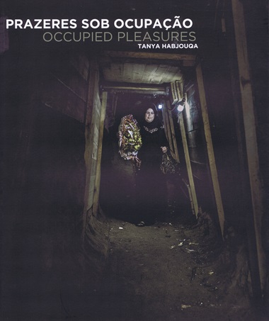 Occupied pleasures / Tanya Habjouqa