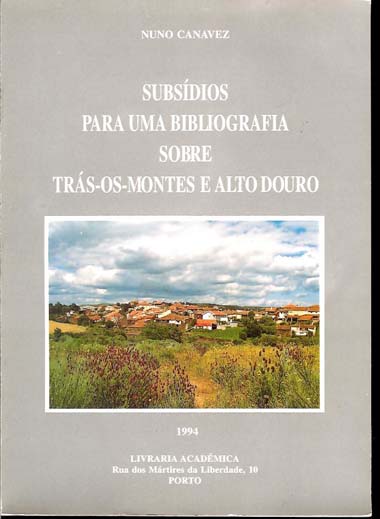 Subsdios para uma bibliografia sobre Trs-os-Montes e Alto Douro. Porto: Livraria Acadmica, 1994. 17,50