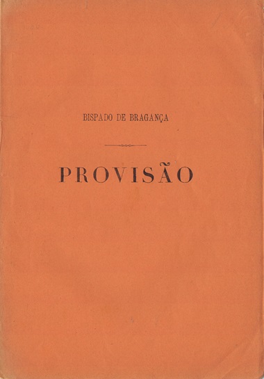 Provises [acerca do jubileu sacerdotal de Leo XIII, autorizaes vrias] e Extino do Vicariato de Torre de Moncorvo