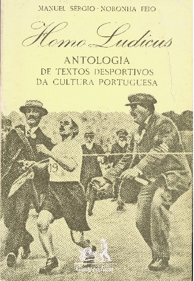 Homo ludicus: antologia de textos desportivos da cultura portuguesa