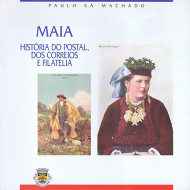 Maia: Histria do postal, dos correios e filatelia