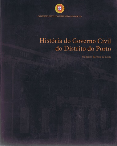 Histria do Governo Civil do Distrito do Porto