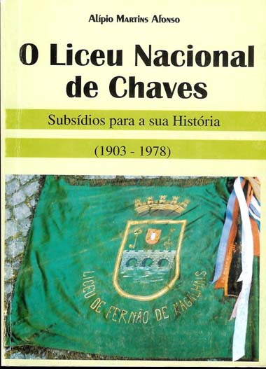 O Liceu nacional de Chaves, Subsdios para a sua histria (1903-1978).