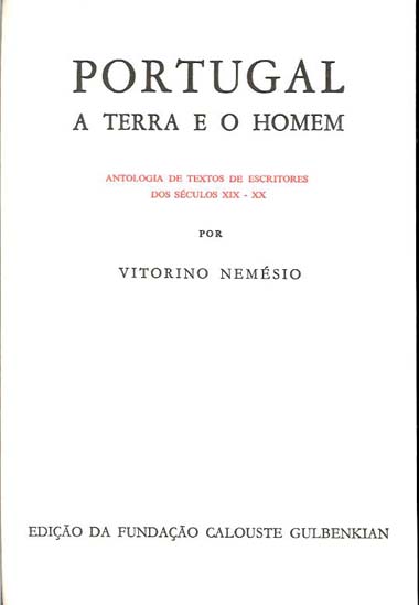 Portugal, A Terra E O Homem: Antologia De Textos De Escritores Do Sculo XIX-XX