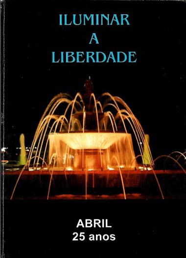 Iluminar a Liberdade: Abril 25 anos