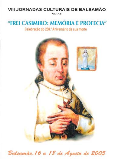 VIII JORNADAS CULTURAIS DE BALSAMÃO “FREI CASIMIRO: MEMÓRIA E PROFECIA”