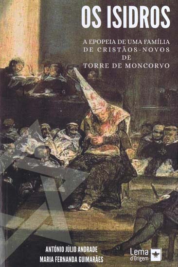 Os Isidros-A Epopeia de uma famlia de cristos-novos de Torre de Moncorvo