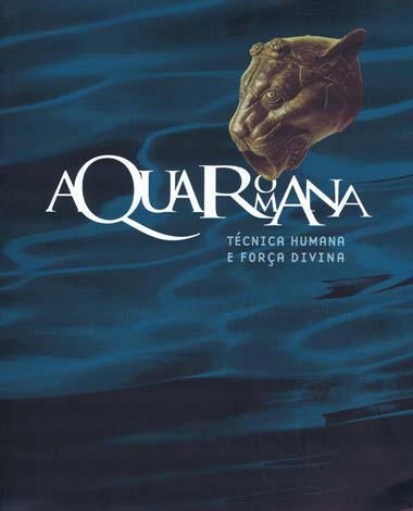 Aqua Romana: Técnica humana e força divina: catálogo da exposição, Museu Nacional de Arqueologia, 1 de Março – 1 de Junh