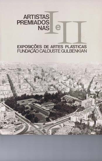 Artistas Premiados nas I e II Exposições de Artes Plásticas Fundação Calouste Gulbenkian: catálogo da exposição. 20 de J