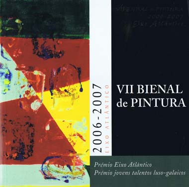 II Bienal de Pintura 2006-2007 Eixo Atlântico.