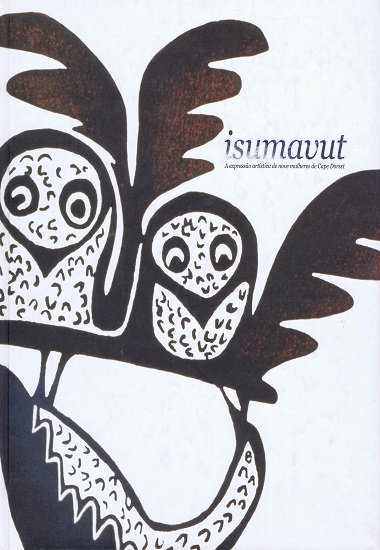 Isumavut. A Expresso artstica de nove mulheres de Cape Dorset