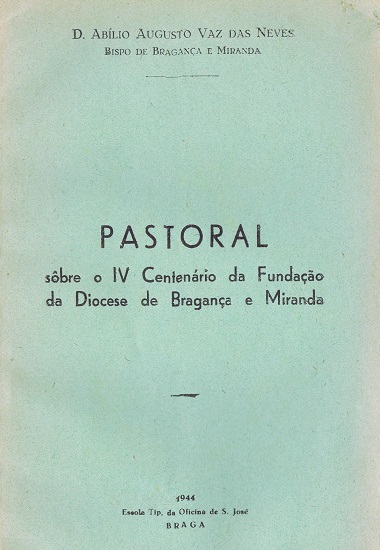 Pastoral sbre o IV centenrio da fundao da diocese de Bragana e Miranda