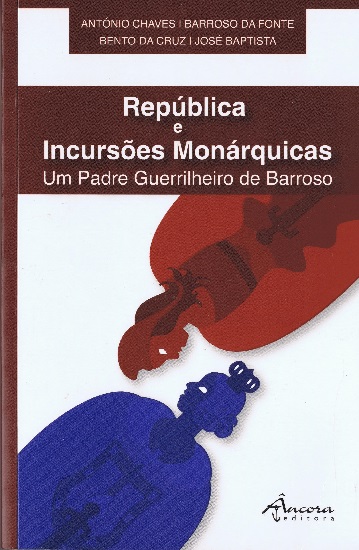 República e Incursões Monárquicas: Um Padre Guerrilheiro de Barroso