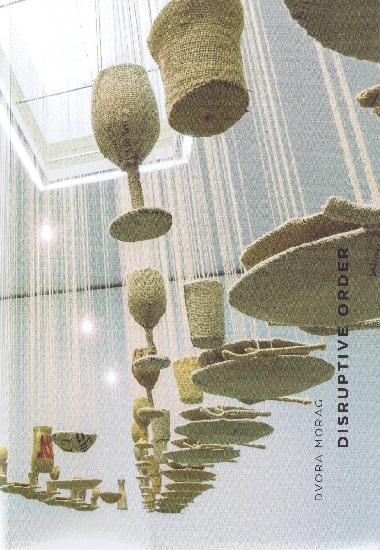 Dvora Morag - Disruptive Order; catálogo da exposição, Centro de arte Contemporânea Graça Morais, 14 de junho a 29 de ou