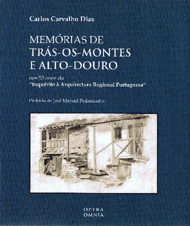 Memrias de Trs-os-Montes e Alto Douro nos 55 anos do \"Inqurito  Arquitectura Regional Portuguesa\"