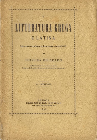 Litteratura Grega e Latina. Lio exposta no Curso superior de Lettras no anno lectivo de 1886-1887